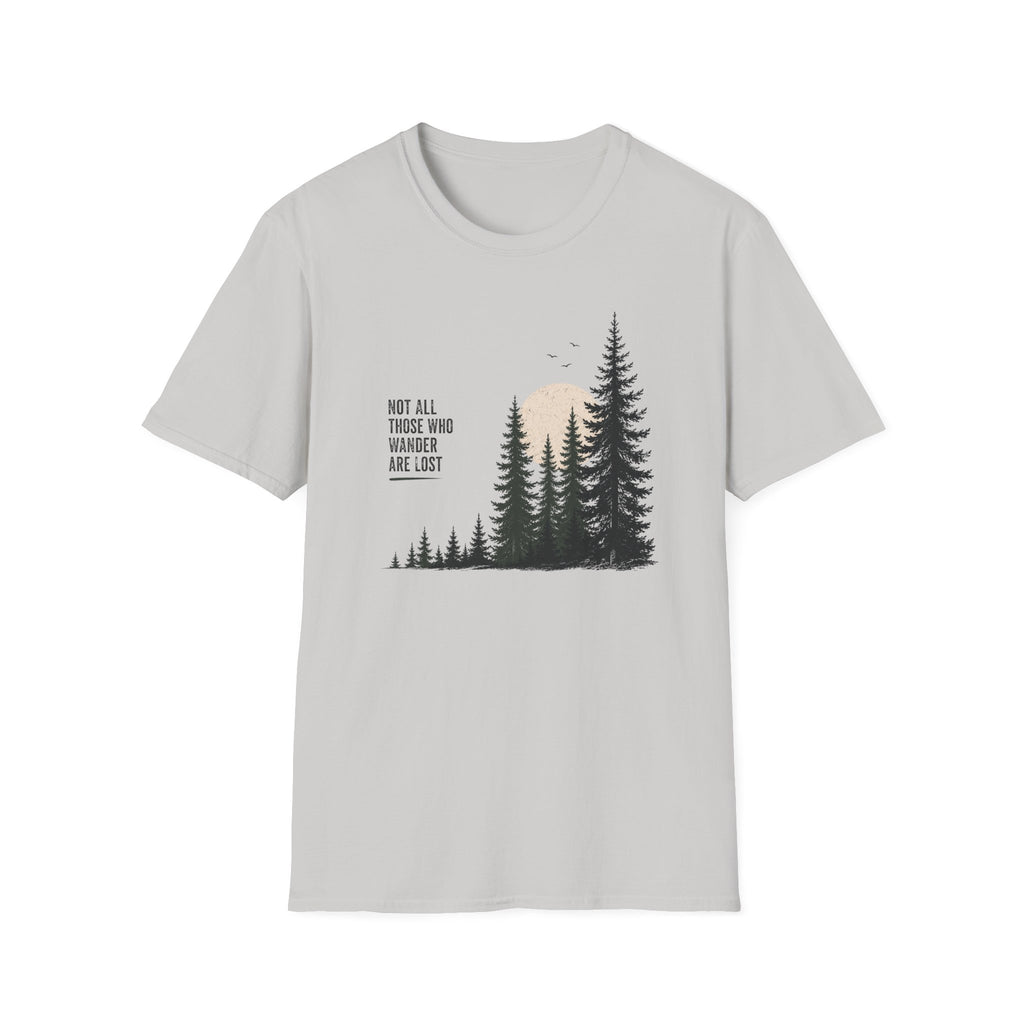 Not All Those Who Wander Are Lost T-Shirt