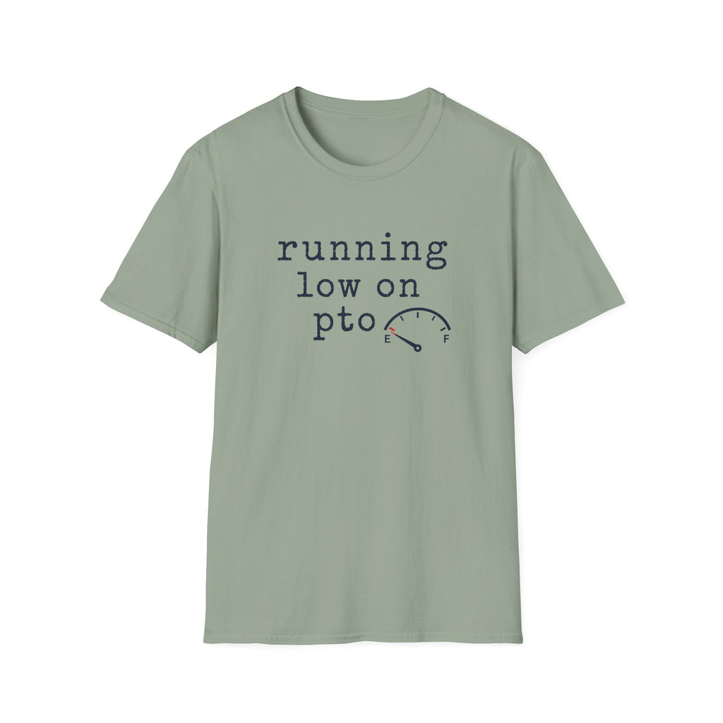Running Low On PTO T-Shirt