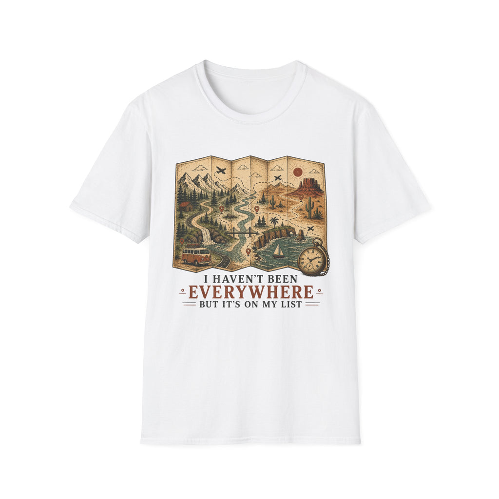 I Haven't Been Everywhere But It's On My List T-Shirt