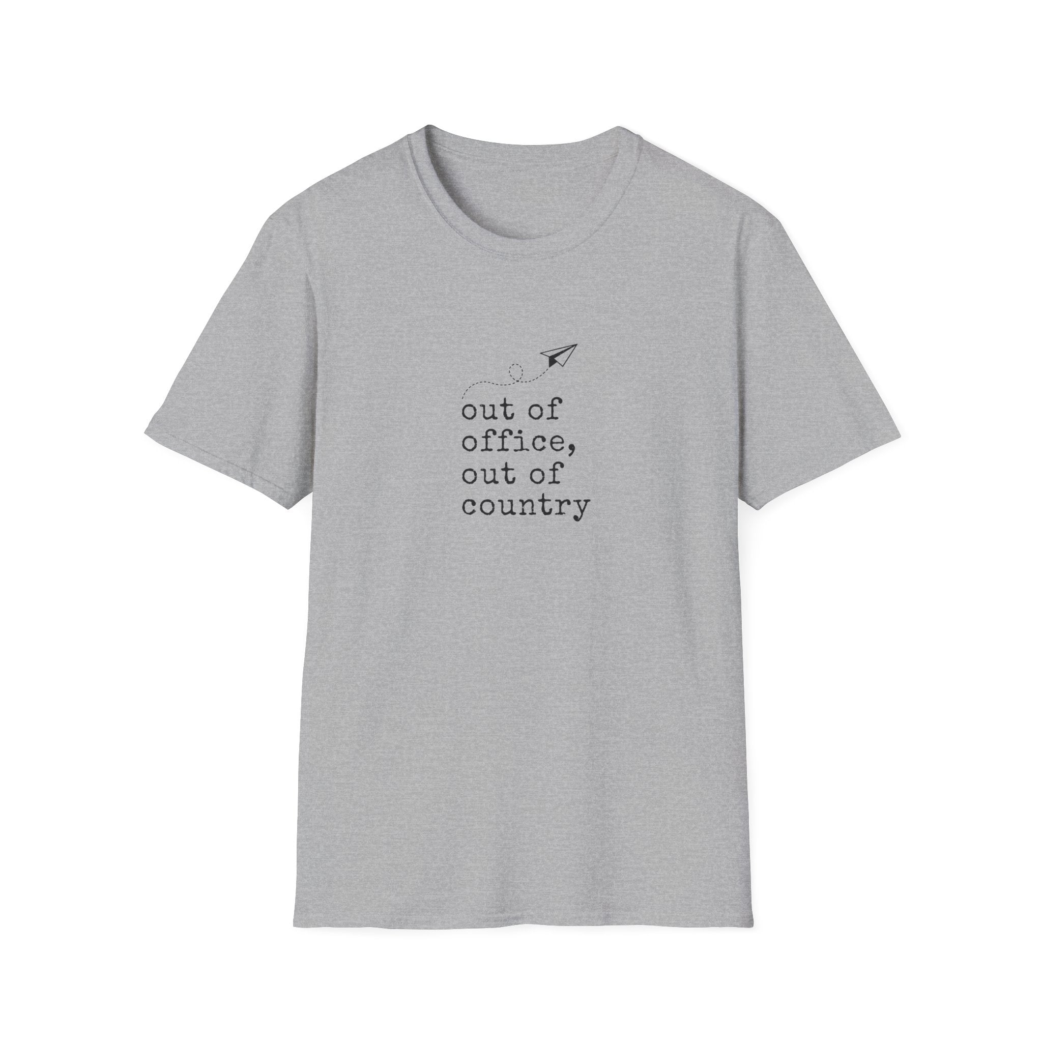 Out Of Office Out Of Country T-Shirt