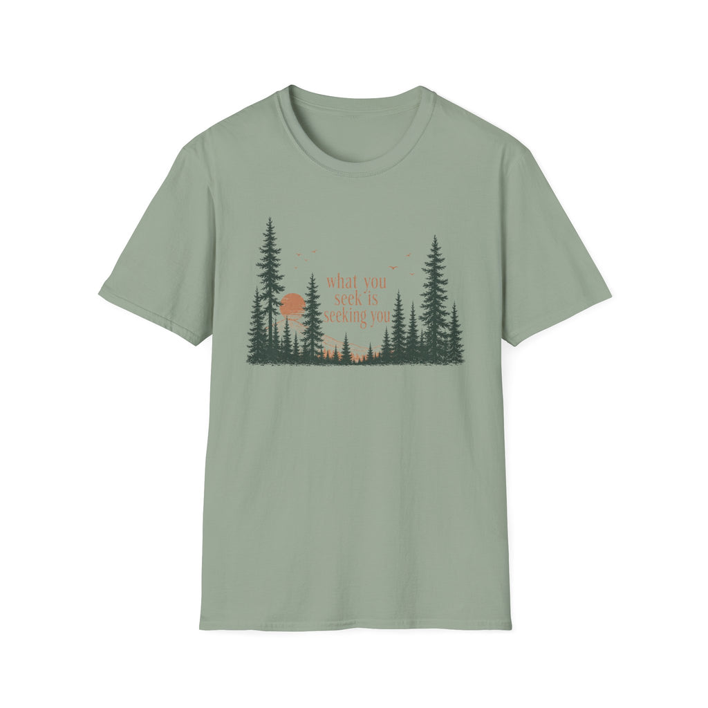 What You Seek Is Seeking You T-Shirt