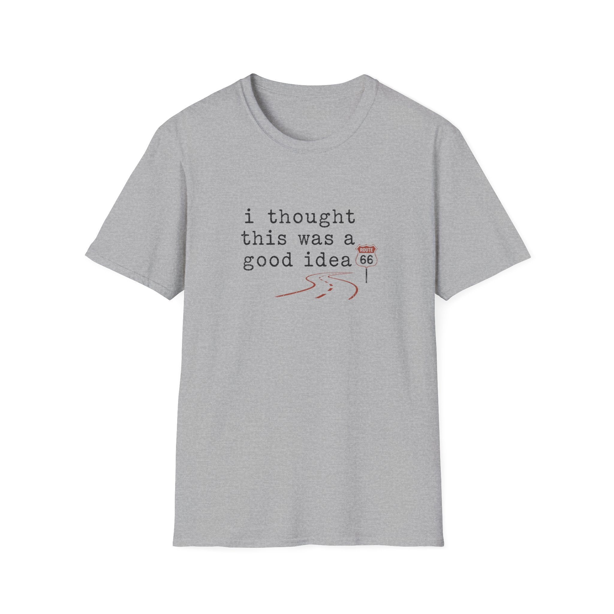 I Thought This Was A Good Idea T-Shirt