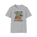 I Chose The Scenic Route By Accident T-Shirt