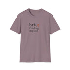 BRB, Finding Myself T-Shirt