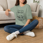 Grow Wild, Move Slow T-Shirt