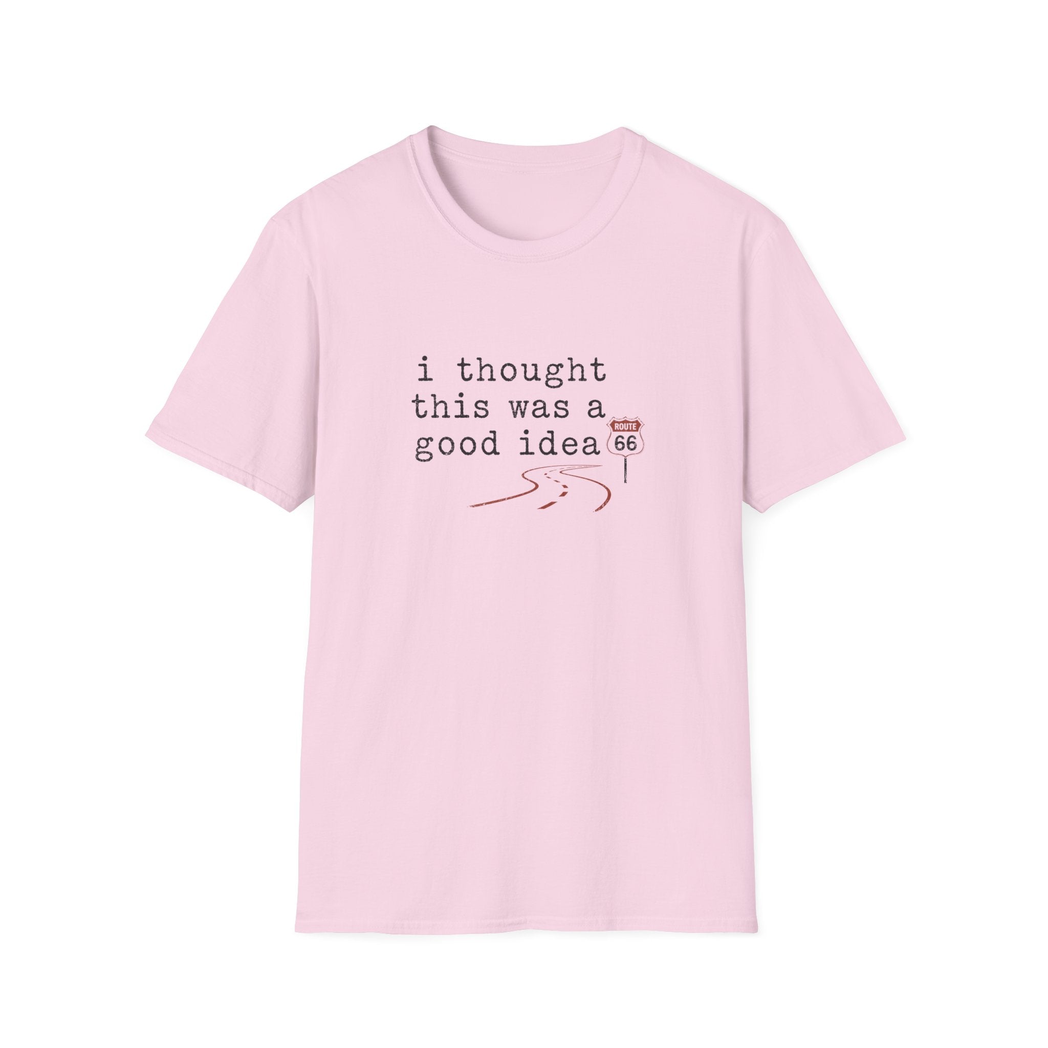 I Thought This Was A Good Idea T-Shirt
