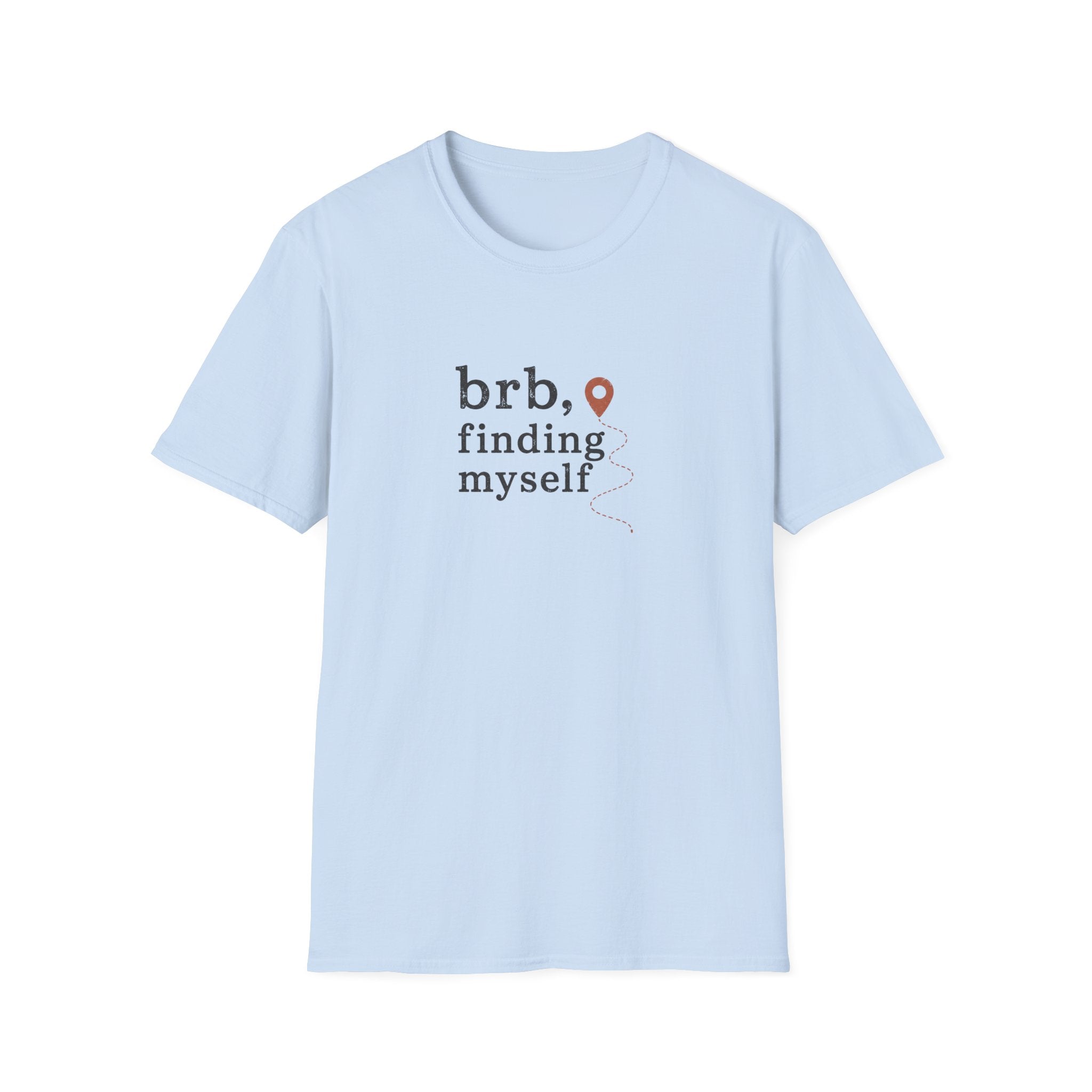 BRB, Finding Myself T-Shirt