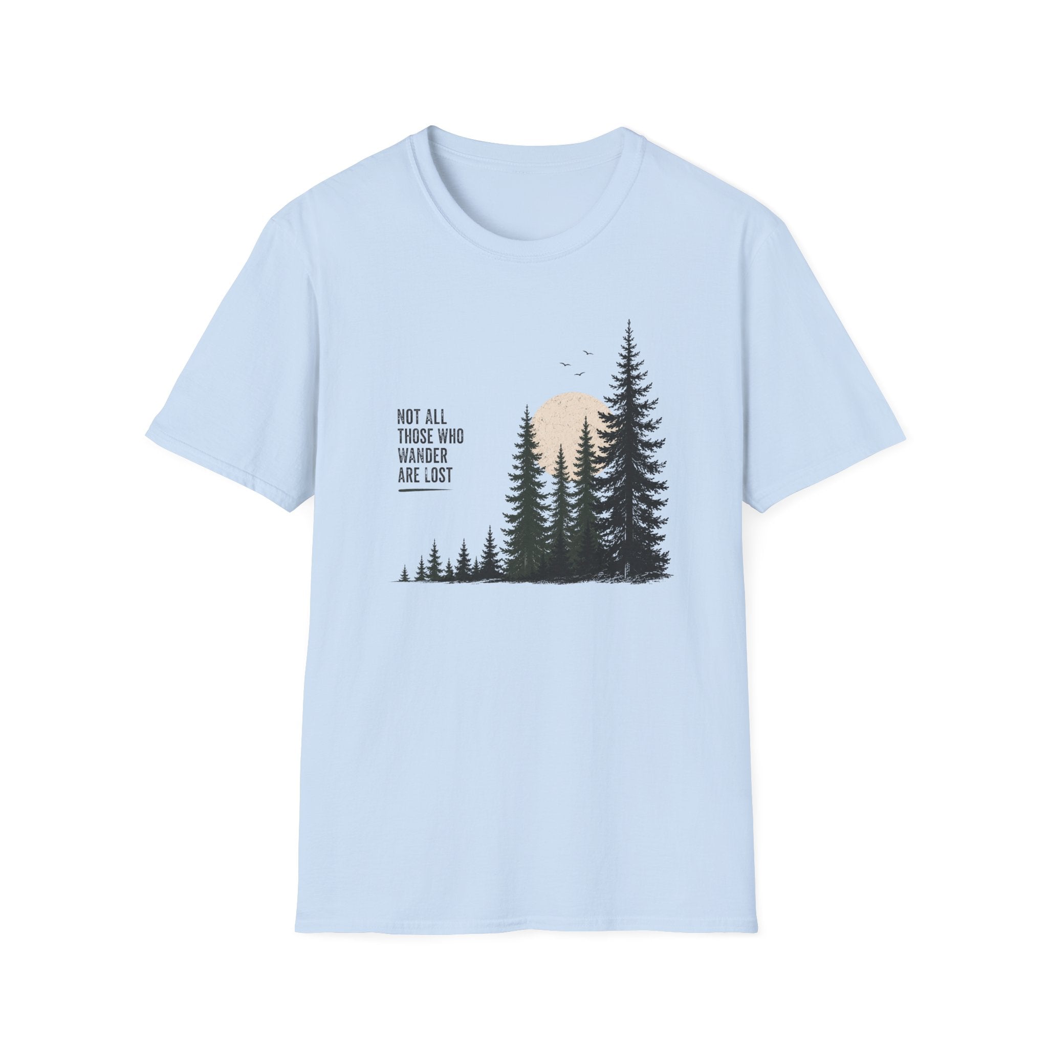 Not All Those Who Wander Are Lost T-Shirt