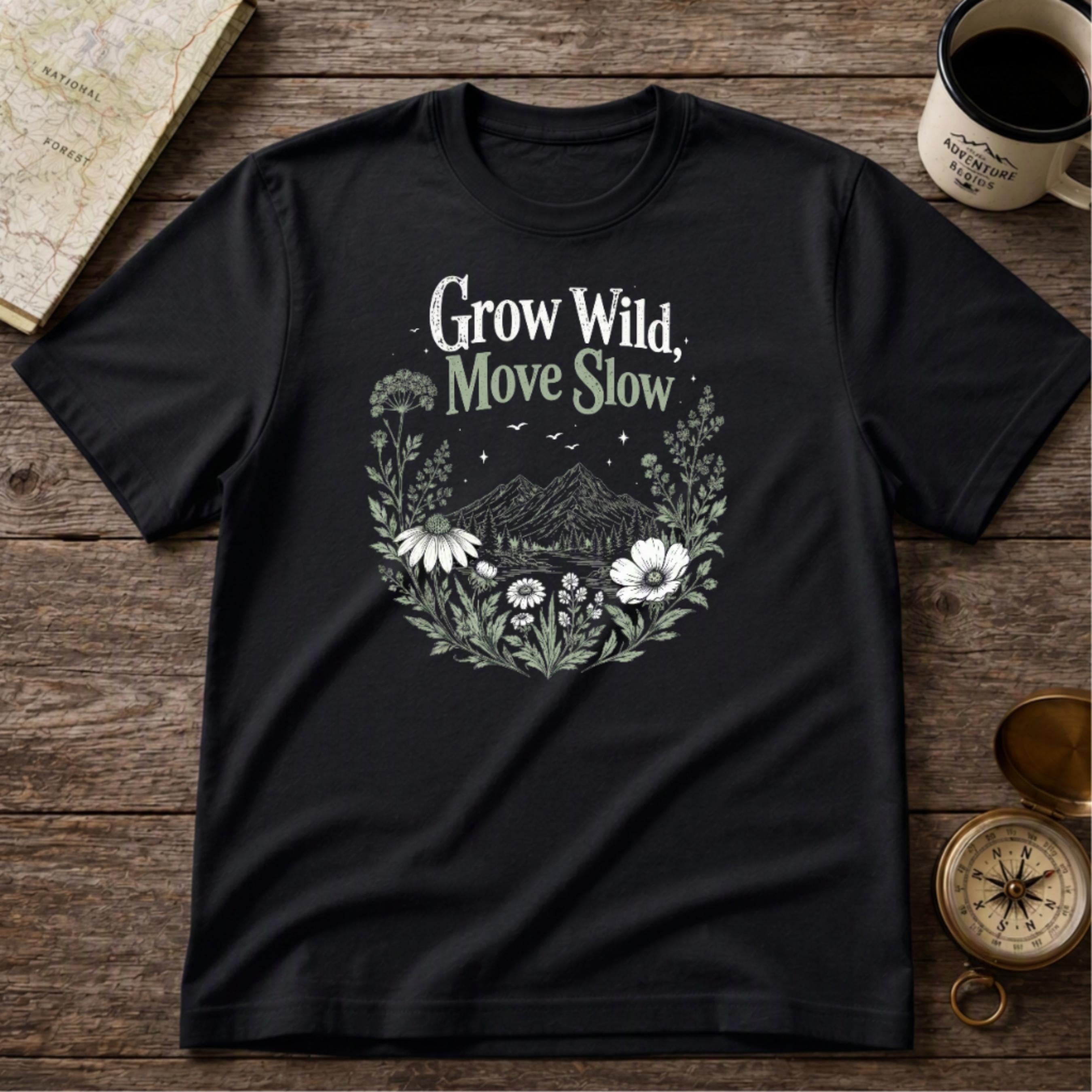 Grow Wild, Move Slow T-Shirt