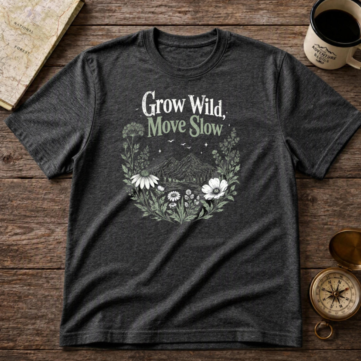 Grow Wild, Move Slow T-Shirt